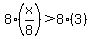 8%28x%2F8%29%3E8%283%29
