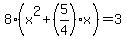 8%28x%5E2%2B%285%2F4%29x%29=3