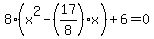 8%28x%5E2-%2817%2F8%29x%29%2B6=0