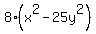8%28x%5E2-25y%5E2%29
