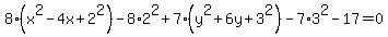 8%28x%5E2-4x%2B2%5E2%29-8%2A2%5E2%2B7%28y%5E2%2B6y%2B3%5E2%29-7%2A3%5E2-17=0