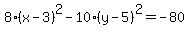 8%28x-3%29%5E2+-+10%28y-5%29%5E2+=+-80
