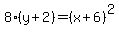 8%28y%2B2%29=%28x%2B6%29%5E2