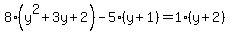 8%28y%5E2%2B3y%2B2%29-5%28y%2B1%29=1%28y%2B2%29