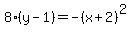 8%28y-1%29=-%28x%2B2%29%5E2