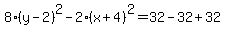 8%28y-2%29%5E2+-+2%28x%2B4%29%5E2+=+32-32%2B32