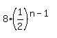 8%2A%281%2F2%29%5E%28n-1%29