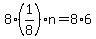 8%2A%281%2F8%29%2An=8%2A6