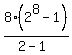 8%2A%282%5E8-1%29%2F%282-1%29