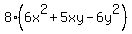8%2A%286x%5E2+%2B+5xy+-+6y%5E2%29