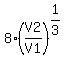8%2A%28V2%2FV1%29%5E%281%2F3%29