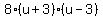 8%2A%28u%2B3%29%28u-3%29