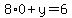 8%2A0%2By=6