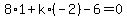8%2A1%2Bk%2A%28-2%29-6=0