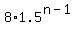 8%2A1.5%5E%28n-1%29