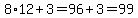 8%2A12%2B3=96%2B3=99