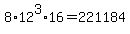 8%2A12%5E3%2A16=221184
