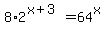 8%2A2%5E%28x%2B3%29+=+64%5Ex