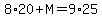 8%2A20%2BM=9%2A25