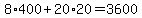 8%2A400+%2B+20%2A20+=+3600