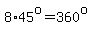 8%2A45%5Eo=360%5Eo
