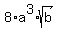 8%2Aa%5E3%2Asqrt%28b%29