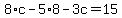 8%2Ac-5%2A8-3c=15