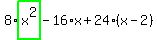 8%2Ahighlight_green%28+x%5E2+%29-16%2Ax%2B24%2A%28x-2%29