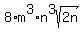 8%2Am%5E3%2An%5E3sqrt%282n%29