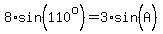 8%2Asin%28110%5Eo%29=3%2Asin%28A%5E%22%22%29