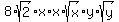 8%2Asqrt%282%29%2Ax%2Ax%2Asqrt%28x%29%2Ay%2Asqrt%28y%29