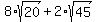 8%2Asqrt%2820%29+%2B+2%2Asqrt%2845%29