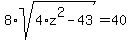 8%2Asqrt%284%2Az%5E2-43%29=40