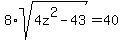 8%2Asqrt%284z%5E2-43%29+=+40