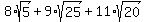 8%2Asqrt%285%29%2B9%2Asqrt%2825%29%2B11%2Asqrt%2820%29