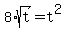 8%2Asqrt%28t%29+=+t%5E2