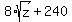 8%2Asqrt%28z%29+%2B+240