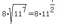 8%2Asqrt+%2811%5E7%29=8%2A11%5E%287%2F2%29