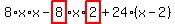 8%2Ax%2Ax-highlight_red%28+8+%29%2Ax%2Ahighlight_red%28+2+%29%2B24%2A%28x-2%29