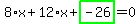 8%2Ax%2B12%2Ax%2Bhighlight_green%28+-26+%29=0