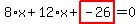 8%2Ax%2B12%2Ax%2Bhighlight_red%28+-26+%29=0