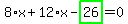 8%2Ax%2B12%2Ax-highlight_green%28+26+%29=0
