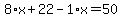 8%2Ax%2B22-1%2Ax=50