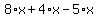 8%2Ax%2B4%2Ax-5%2Ax