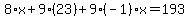 8%2Ax%2B9%2A%2823%29%2B9%28-1%29x=193