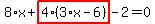 8%2Ax%2Bhighlight_red%28+4%2A%283%2Ax-6%29+%29-2=0