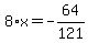 8%2Ax=-64%2F121