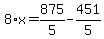 8%2Ax=875%2F5-451%2F5