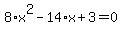 8%2Ax%5E2-14%2Ax%2B3=0