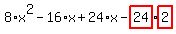 8%2Ax%5E2-16%2Ax%2B24%2Ax-highlight_red%28+24+%29%2Ahighlight_red%28+2+%29